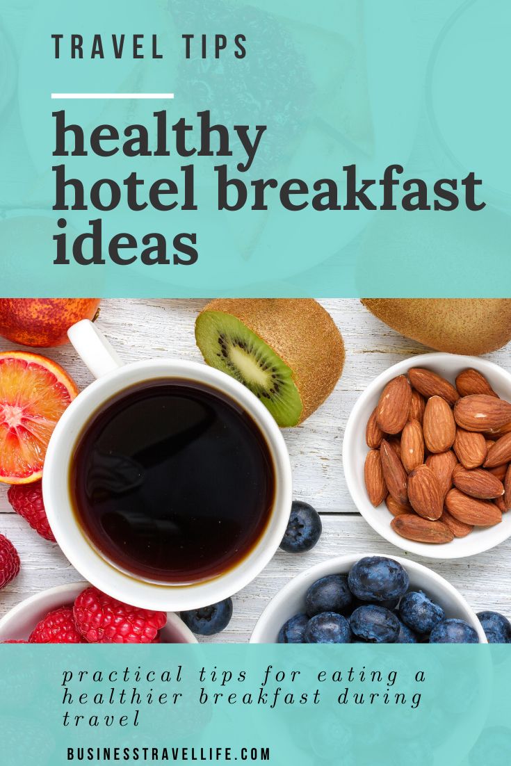 the title for travel tips healthy hotel breakfast ideas on a table with fruit and nuts