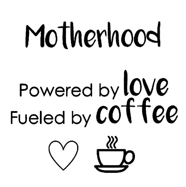 the words motherhood powered by love fueled by coffee are shown in black and white