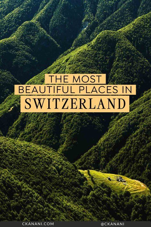 the most beautiful places in switzerland that you can't miss on your trip to