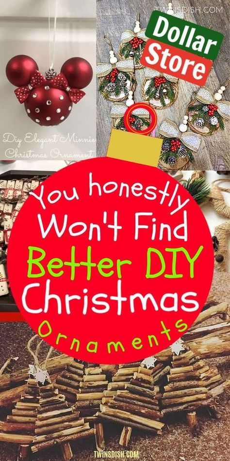 some christmas ornaments are on display with the words you honesty won't find better diy christmas ornaments