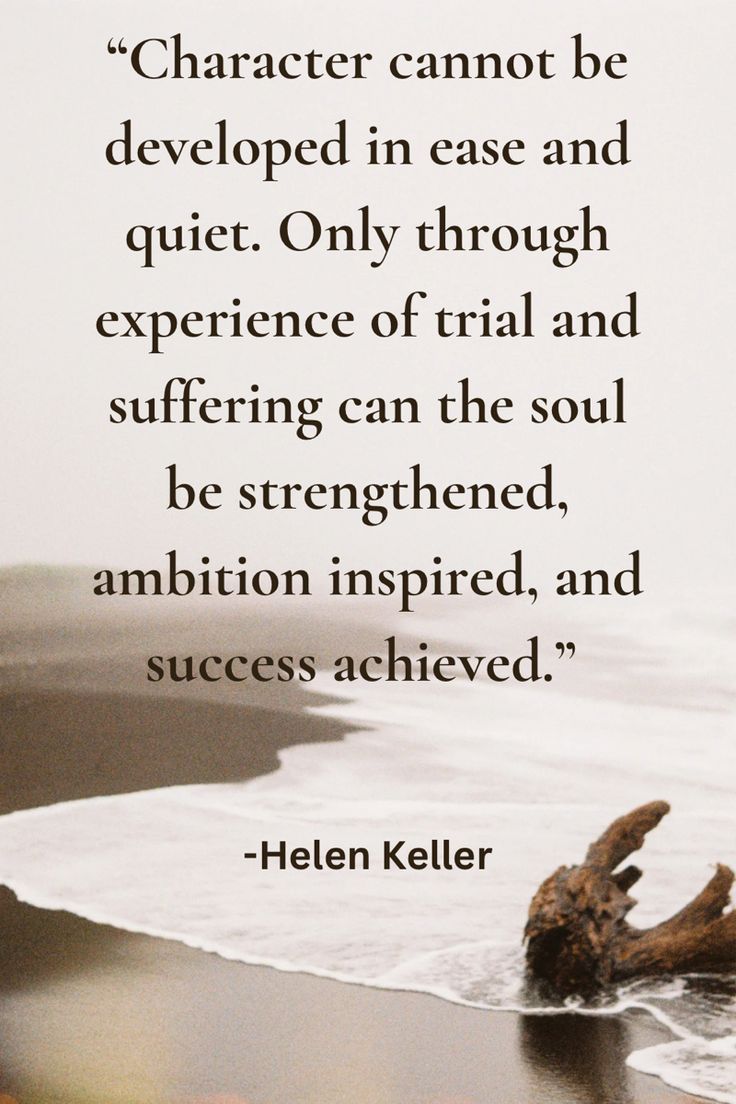 a quote from helen keller about character cannot be developed in ease and quiet