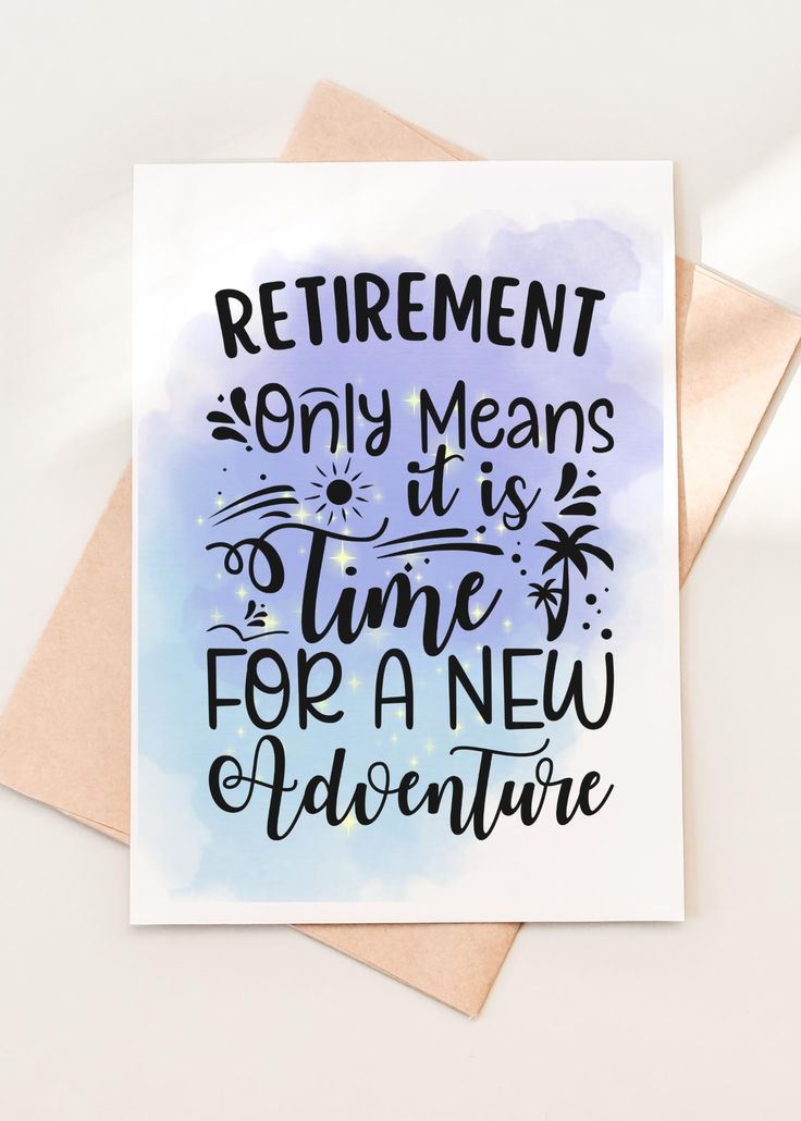 a card with the words retirement only means it's time for a new adventure