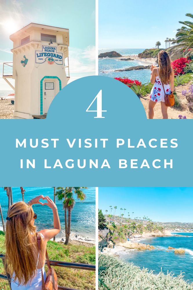 four pictures with the words 4 must visit places in laguna beach, california and an image of