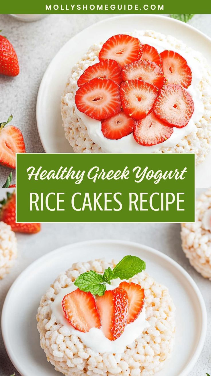 rice cakes with strawberries on top and the words healthy greek yogurt rice cakes recipe