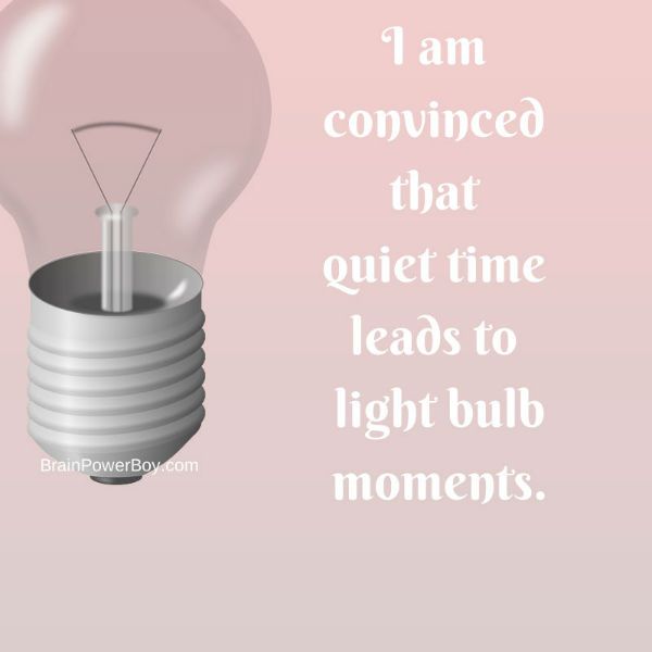 a light bulb with the words i am confused that quiet time leads to lightbulb moments