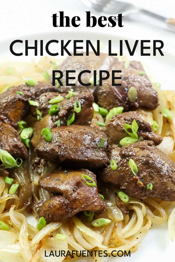 the best chicken liver recipe with noodles and scallions in it on a white plate