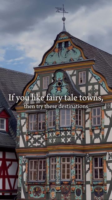 an old building with the words if you like fairy tale towns then try these destinations