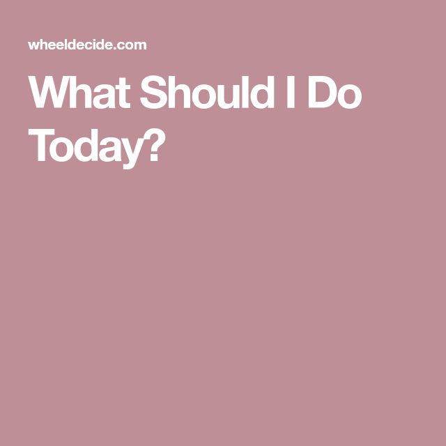 the words, what should i do today? on a pink background with an image of a