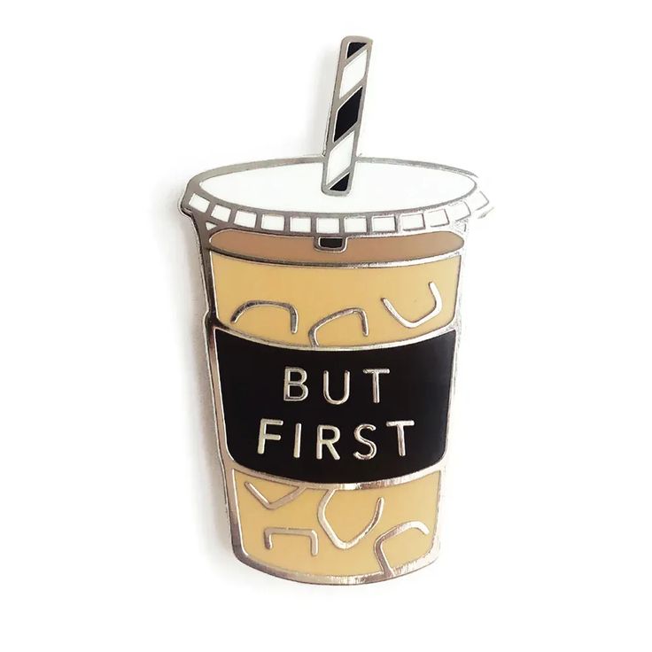 a pin with the words but first on it and a straw sticking out of it