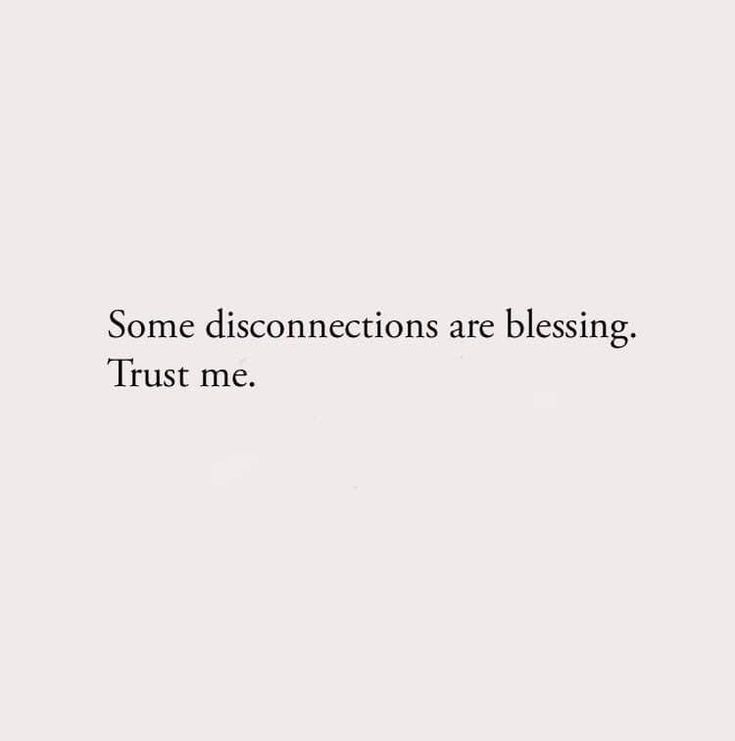 some disconcections are blessing trust me