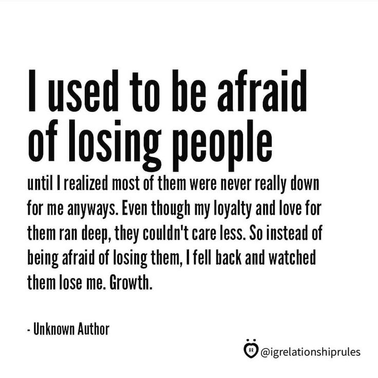 a quote from unknown stories about losing people and being afraid to be afraid of losing people