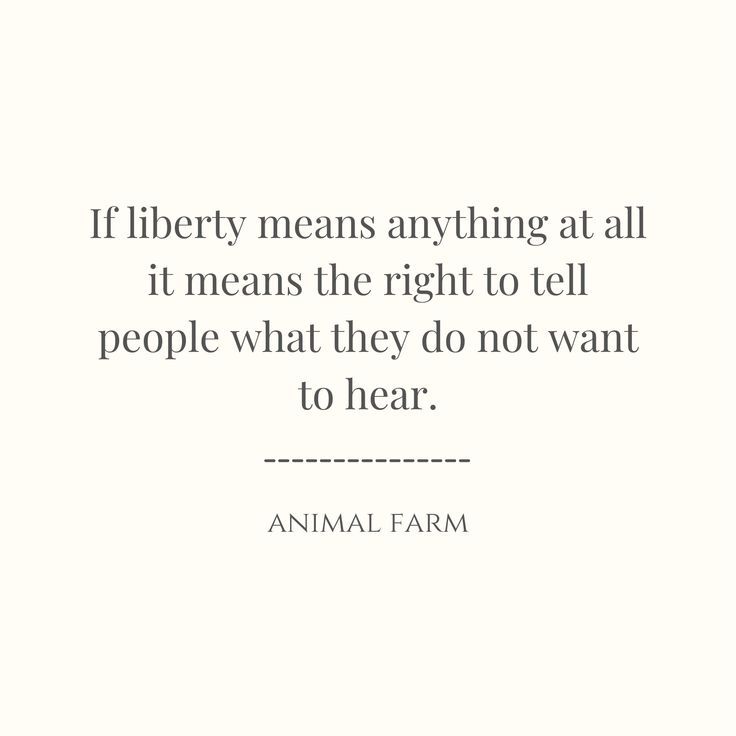 an animal farm quote with the words if liberty means anything at all it means the right to tell people what they do not want to hear