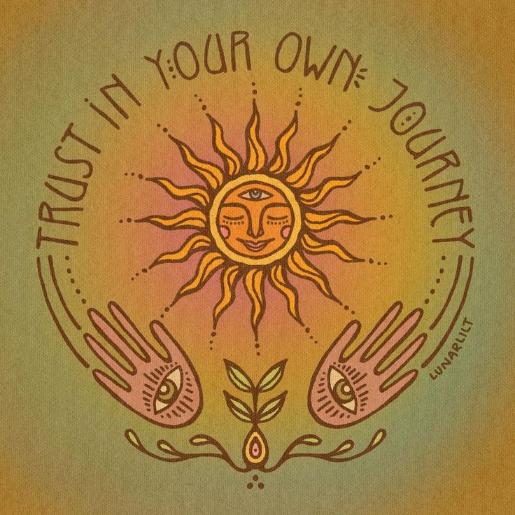 the sun and two hands are depicted in this hand drawn illustration with words that read, trust in your own journey