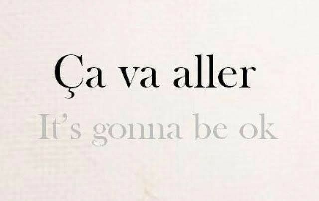 the words ca va aller it's gon na be ok