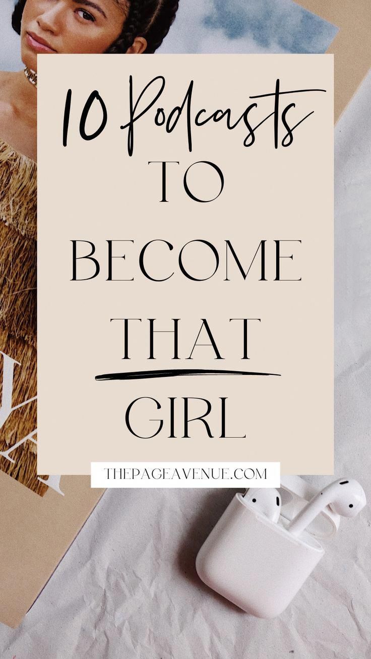 the words 10 podcasts to become that girl