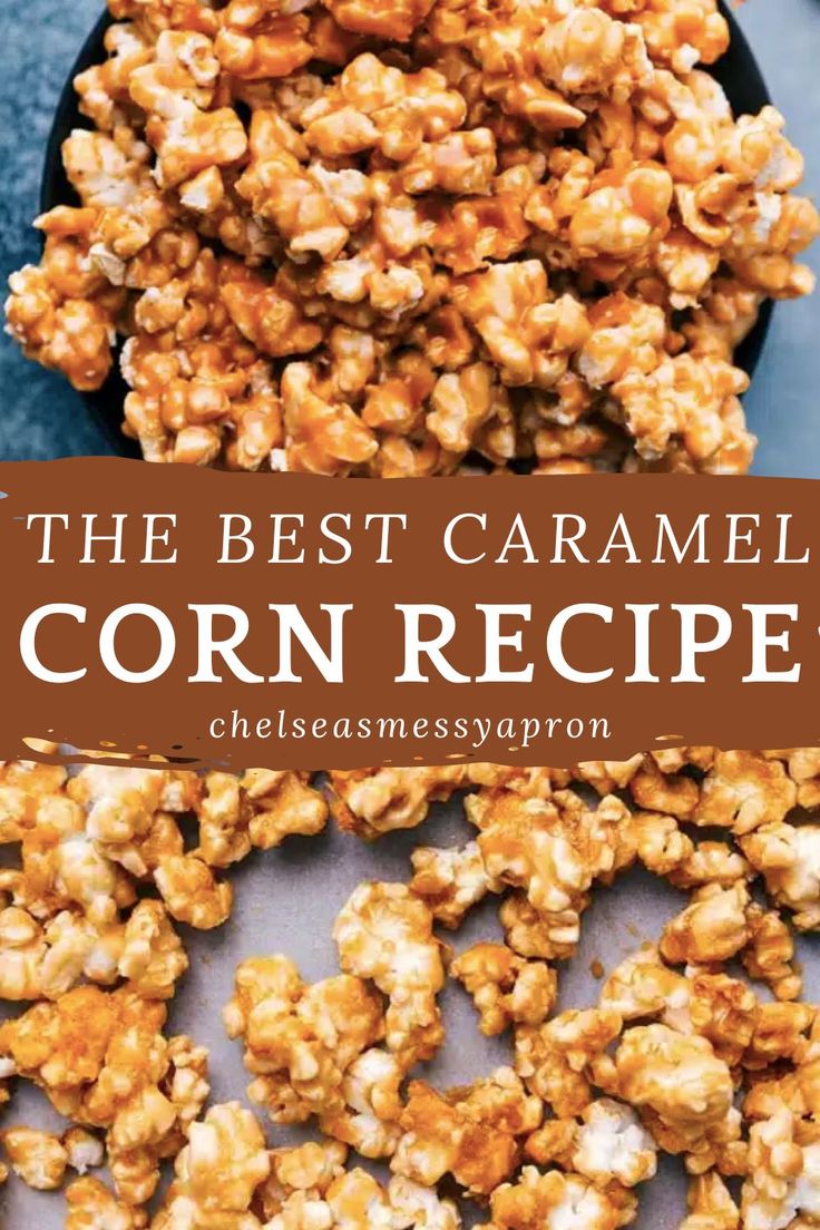 the best caramel corn recipe with text overlay that reads, the best caramel corn recipe