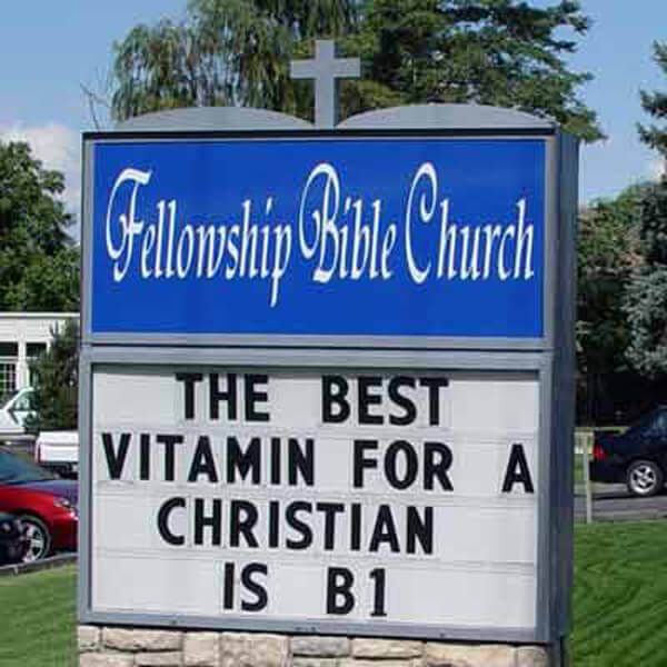 a church sign that says the best vitamin for a christian is b11