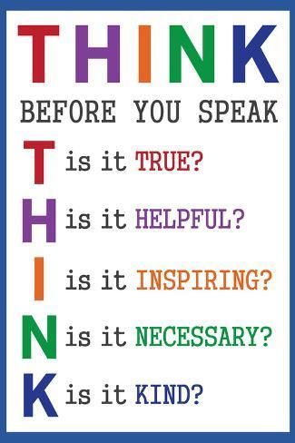 a poster with the words think before you speak is it true? is it helpful? is it inspiring? is it necessary?