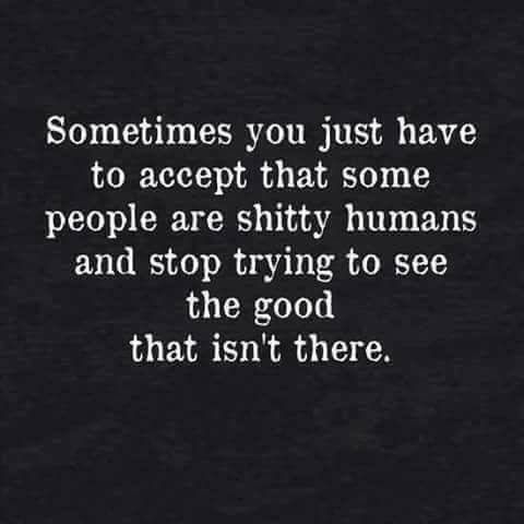 someones you just have to accept that some people are shy humans and stop trying to see the good that isn't there