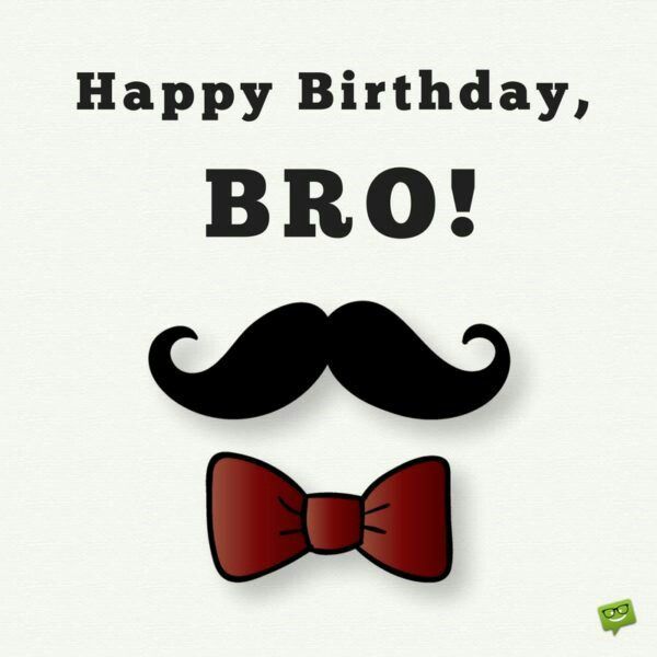 happy birthday broo card with a mustache and bow tie on it's face