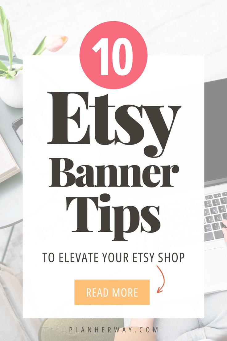 a person typing on a laptop with the text 10 easy banner tips to elevate your etsy shop