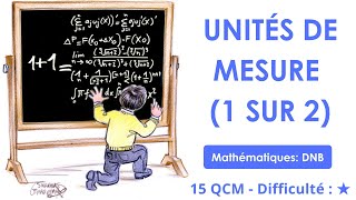 Unités de mesure (1 sur 2) - Mathématiques: DNB - 15 QCM - Difficulté : ★