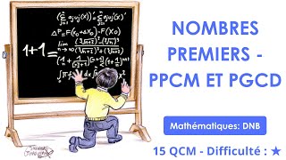 Nombres premiers - PPCM ET PGCD - Mathématiques: DNB - 15 QCM - Difficulté : ★