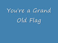 You're A Grand Old Flag