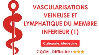 VASCULARISATIONS VEINEUSE ET LYMPHATIQUE DU MEMBRE INFERIEUR (1)