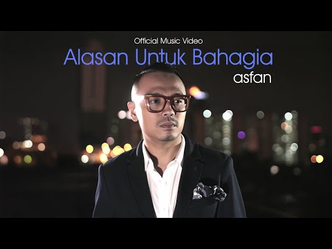 Alasan Untuk Bahagia By Asfan 