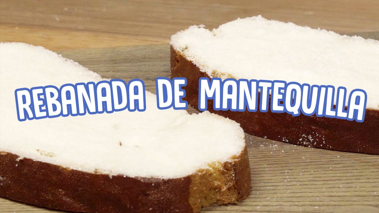 Aprende a hacer REBANADAS DE MANTEQUILLA en casa con Irving Quiroz! -  YouTube