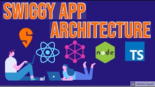 Swiggy clone Application Architecture #03