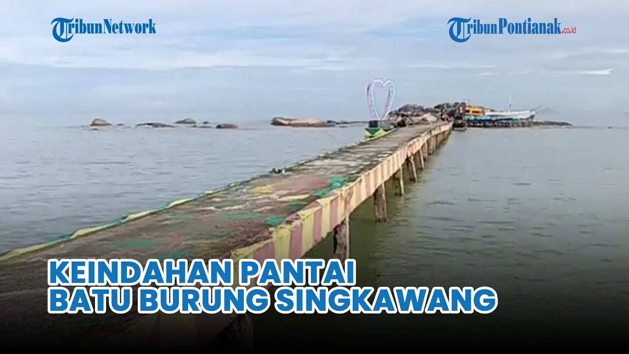 🔴 Indahnya Pantai Batu Burung di Sedau Kota Singkawang - YouTube