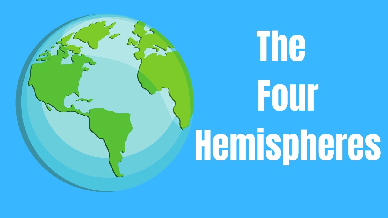 The Four Hemispheres of the Earth - YouTube