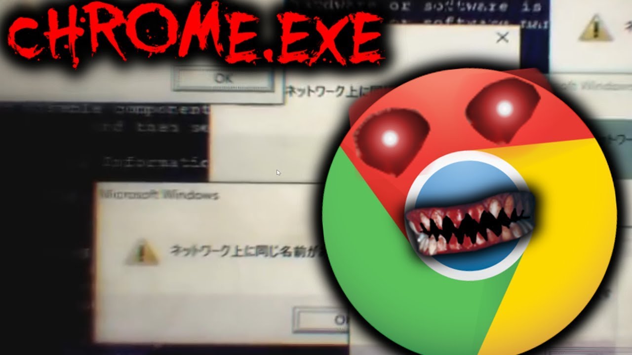 Chrome Exe Co To Jest | Google Chrome.Exe - My Internet Is Haunted ...