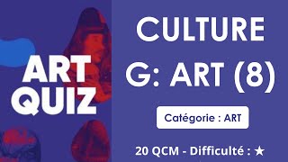 Culture G: ART (8) - 20 QCM - Difficulté : ★