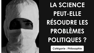 Philosophie: La science peut-elle résoudre les problèmes politiques ? (dissertation)