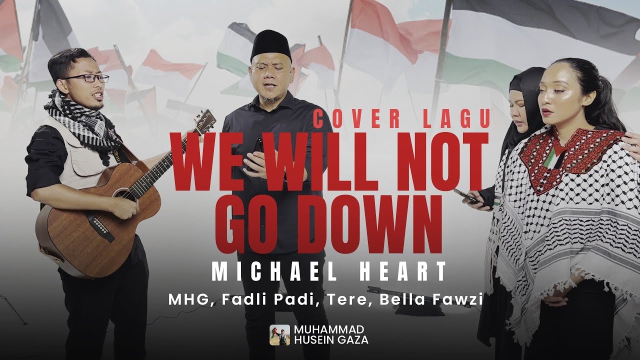 We will not Go Down, GAZA TONIGHT | MHG feat Fadli Padi, Tere & Bella ...