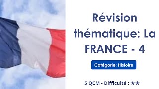 Révision thématique: La FRANCE - 4 - 25 QCM - Difficulté : ★★