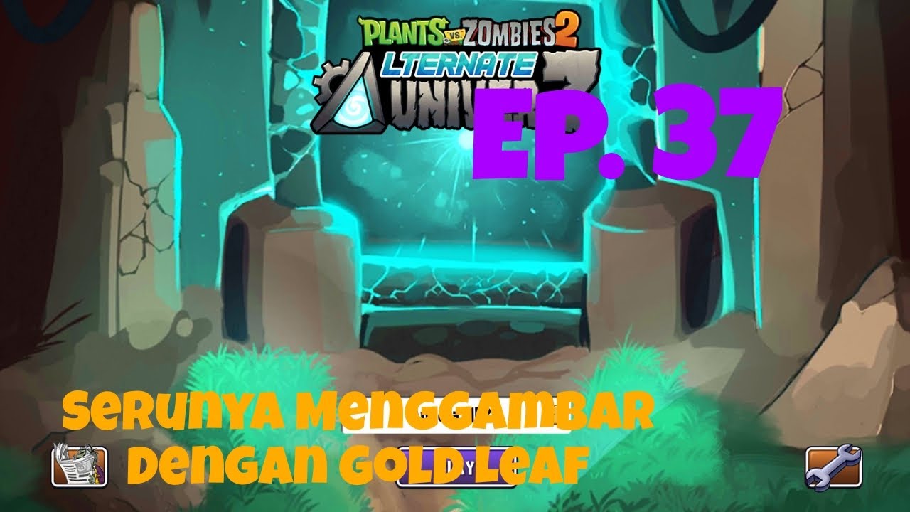 Serunya Menggambar Dengan Gold Leaf. PvZ 2 AlterVerZ Ep. 37 - YouTube