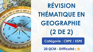 Révision thématique en GEOGRAPHIE (2 de 2) - Catégorie : CRPE / ESPE - 20 QCM - Difficulté : ⭐