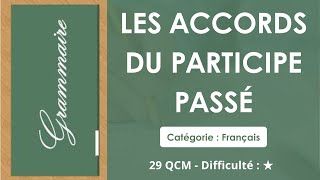 Les accords du participe passé - Catégorie : Français - 29 QCM - Difficulté : ★