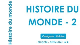 Révision thématique: LE MONDE - 2 - 50 QCM - Difficulté : ★★