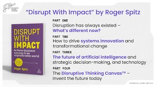 DISRUPT WITH IMPACT: ACHIEVE BUSINESS SUCCESS IN AN UNPREDICTABLE WORLD