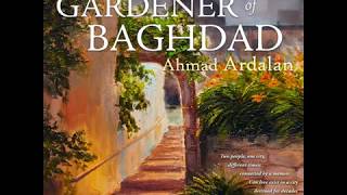 Opening Chapter of "The Gardener of Baghdad" Audiobook