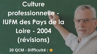 Culture professionnelle - IUFM des Pays de la Loire - 2004 (révisions) - 20 QCM - Difficulté : ⭐