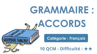 Grammaire : Accords - Catégorie : Français - 10 QCM - Difficulté : ★★