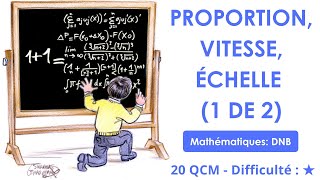 Proportion, vitesse, échelle  (1 de 2) - Mathématiques: DNB - 20 QCM - Difficulté : ★