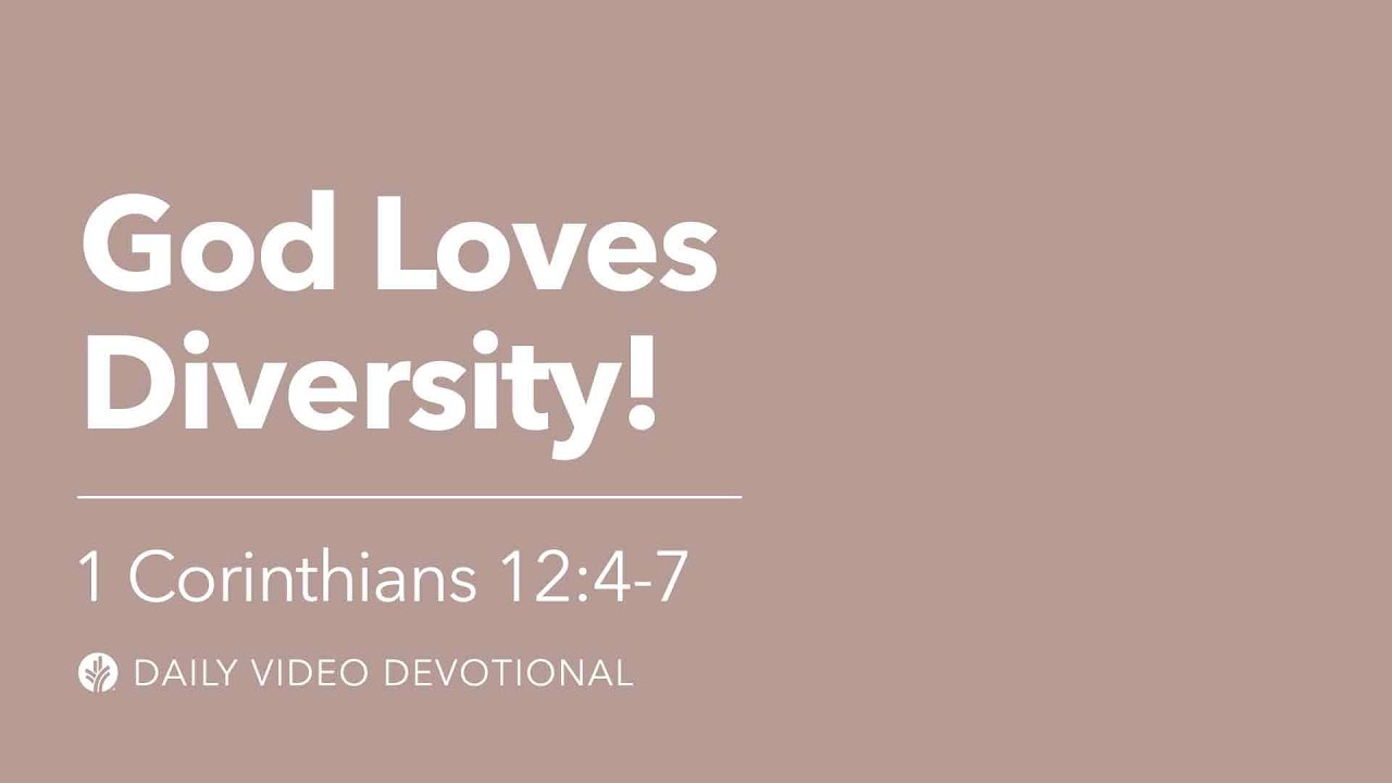 God Loves Diversity! | 1 Corinthians 12:4–7 | Our Daily Bread Video ...