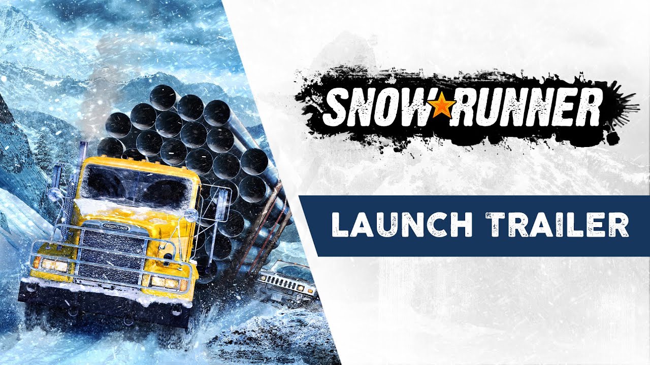 SnowRunner – Launch Trailer